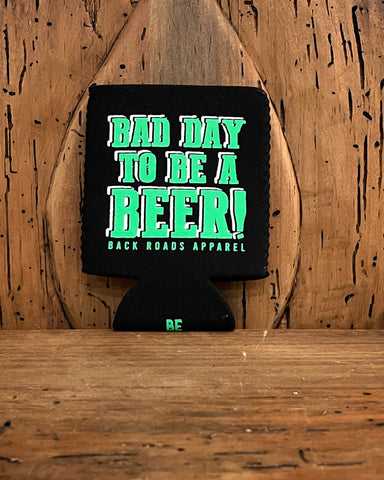 Bad Day To Be A Beer Coozie
