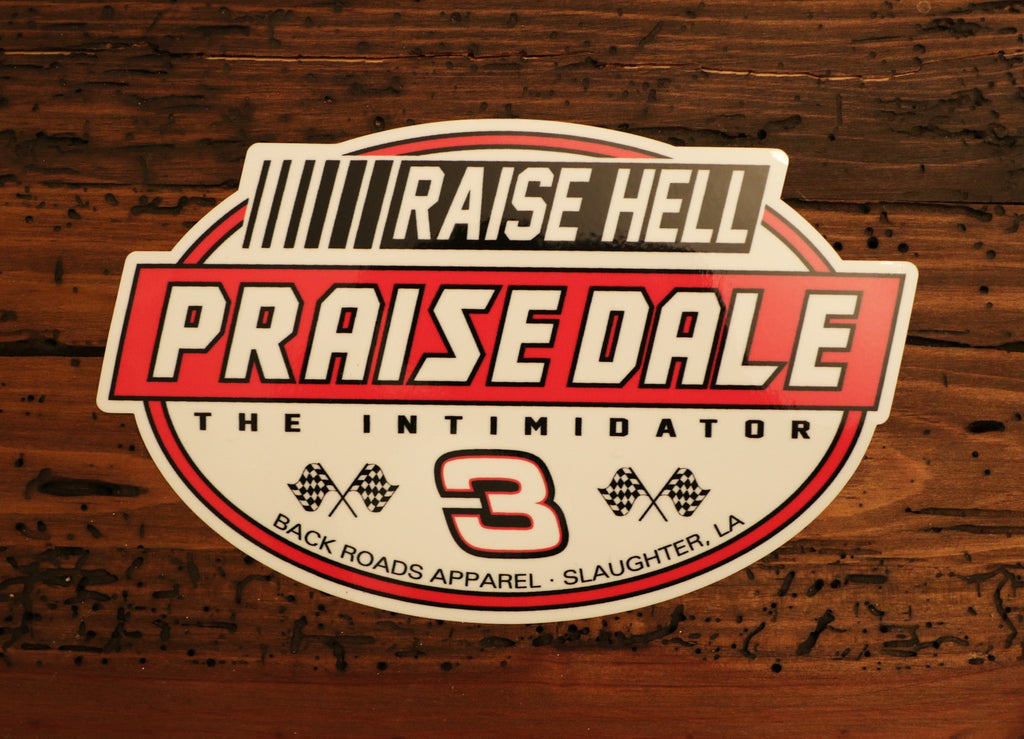 Raise Hell Praise Dale decal